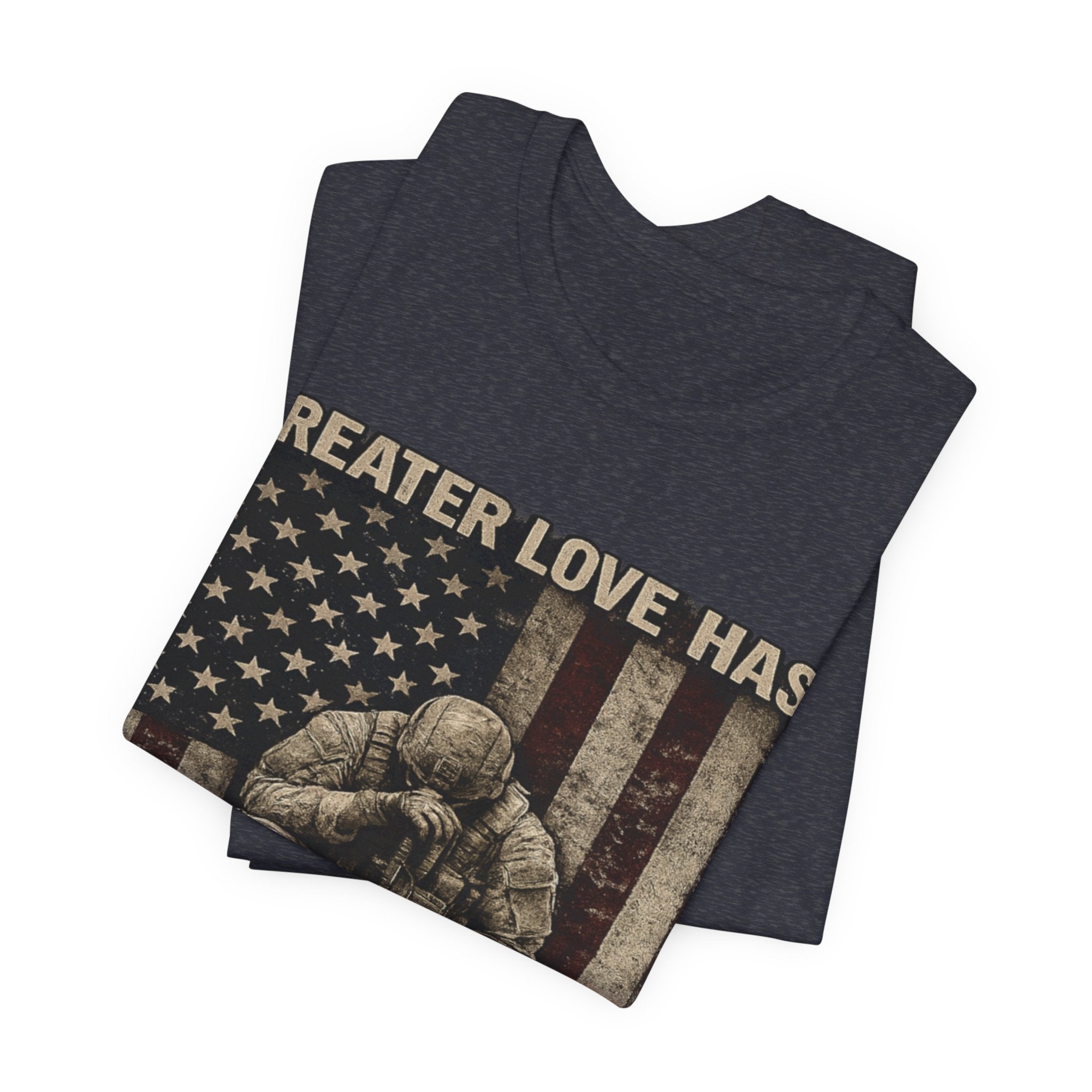 Military Tribute T-Shirt — "Greater Love Has No One Than This" Patriotic Veteran Tee