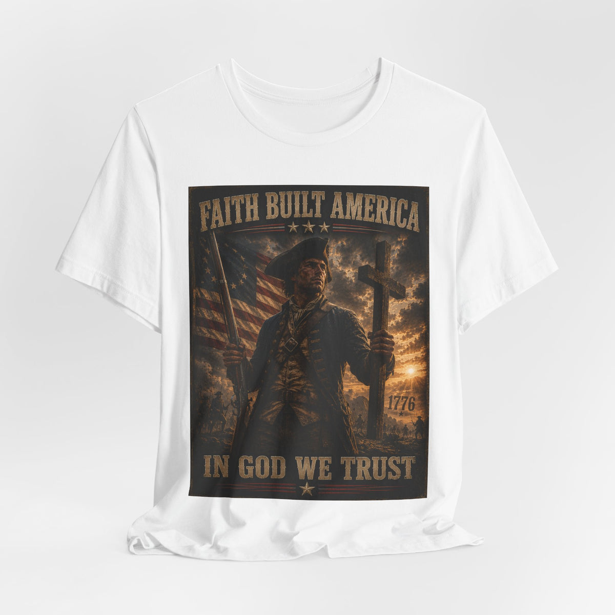 Faith Built America Tee — "In God We Trust" Patriotic Revolutionary War T-Shirt