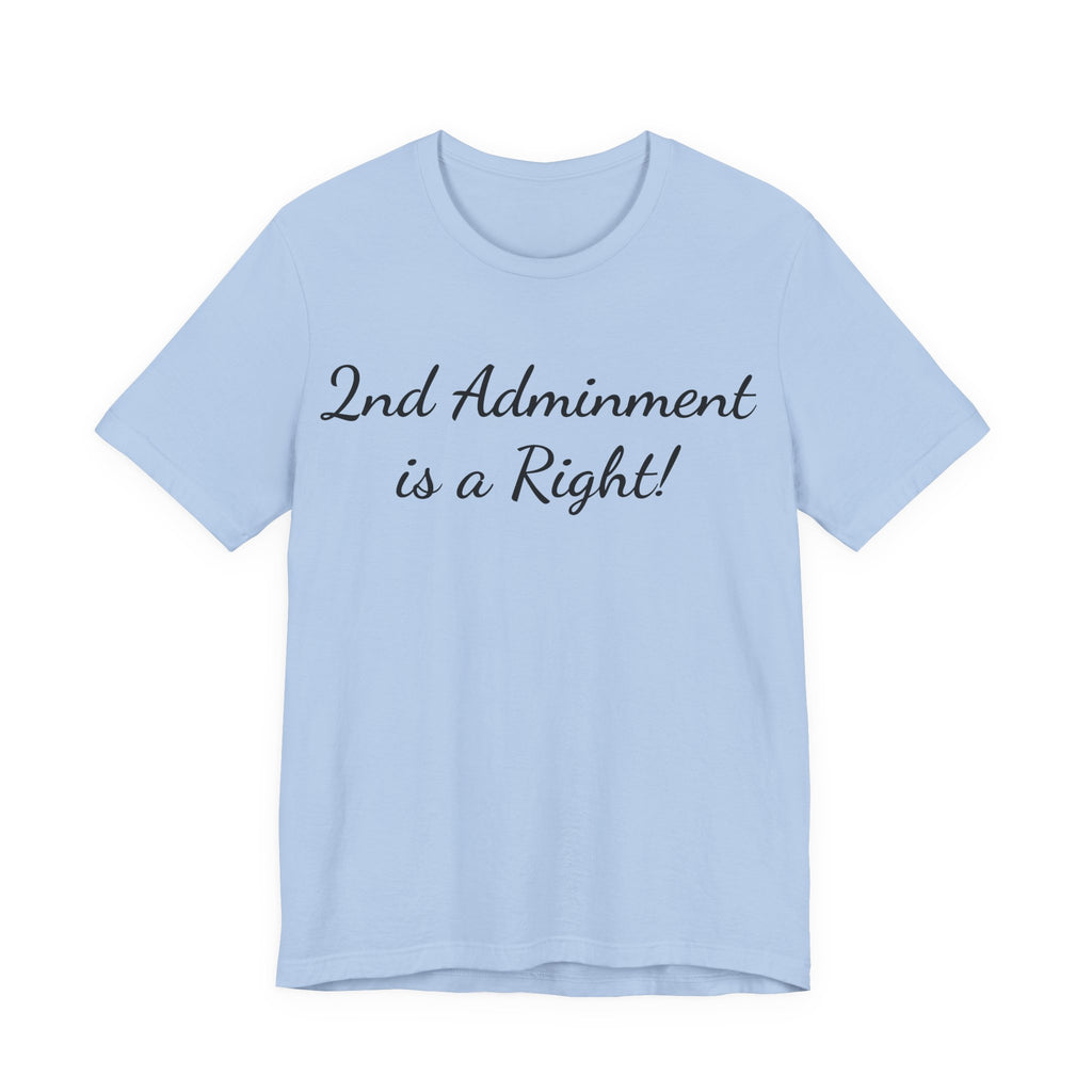 2nd Amendment Is a Right T-Shirt — Pro-Gun Rights Patriotic Tee