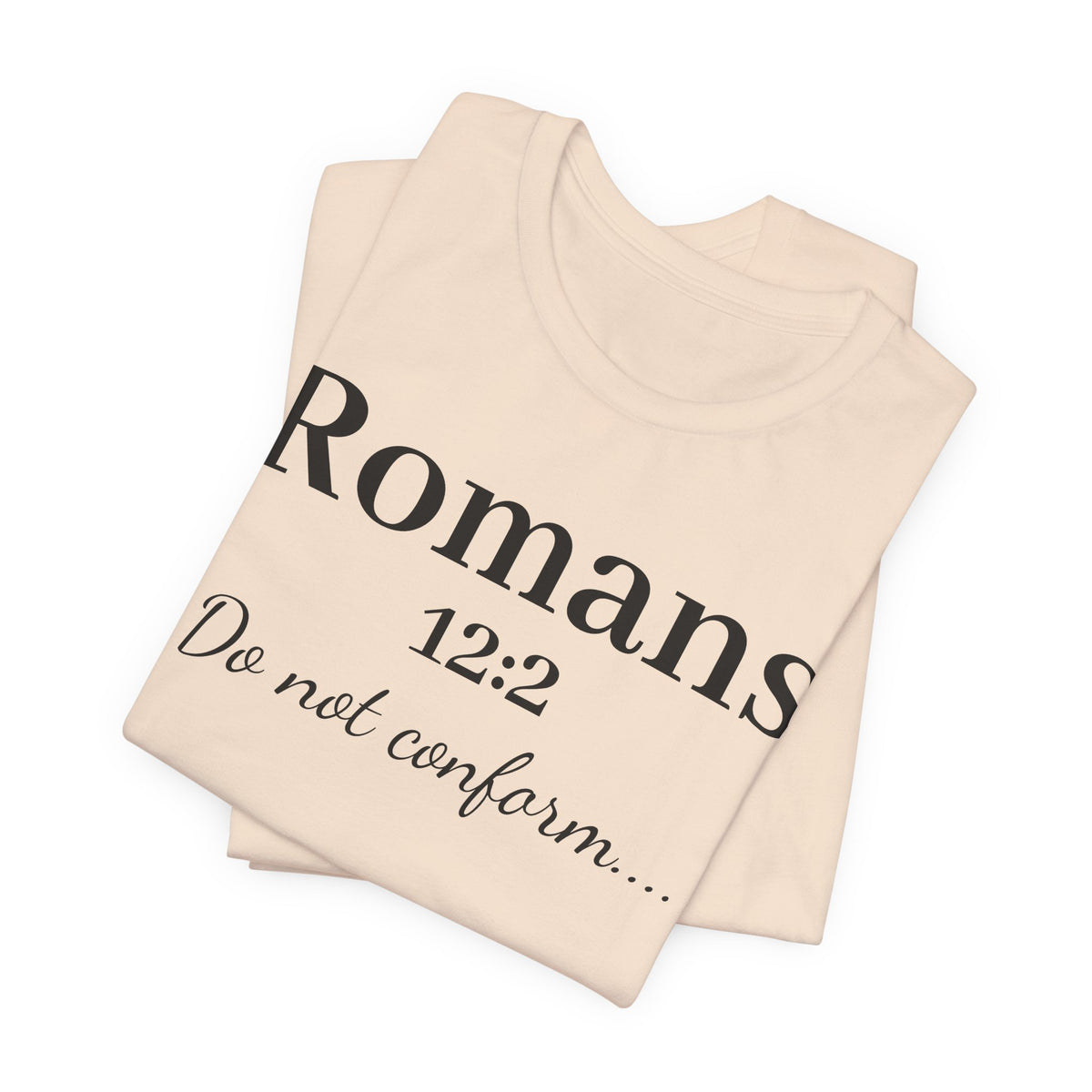 Romans 12:2 'Do Not Conform' Christian Tee