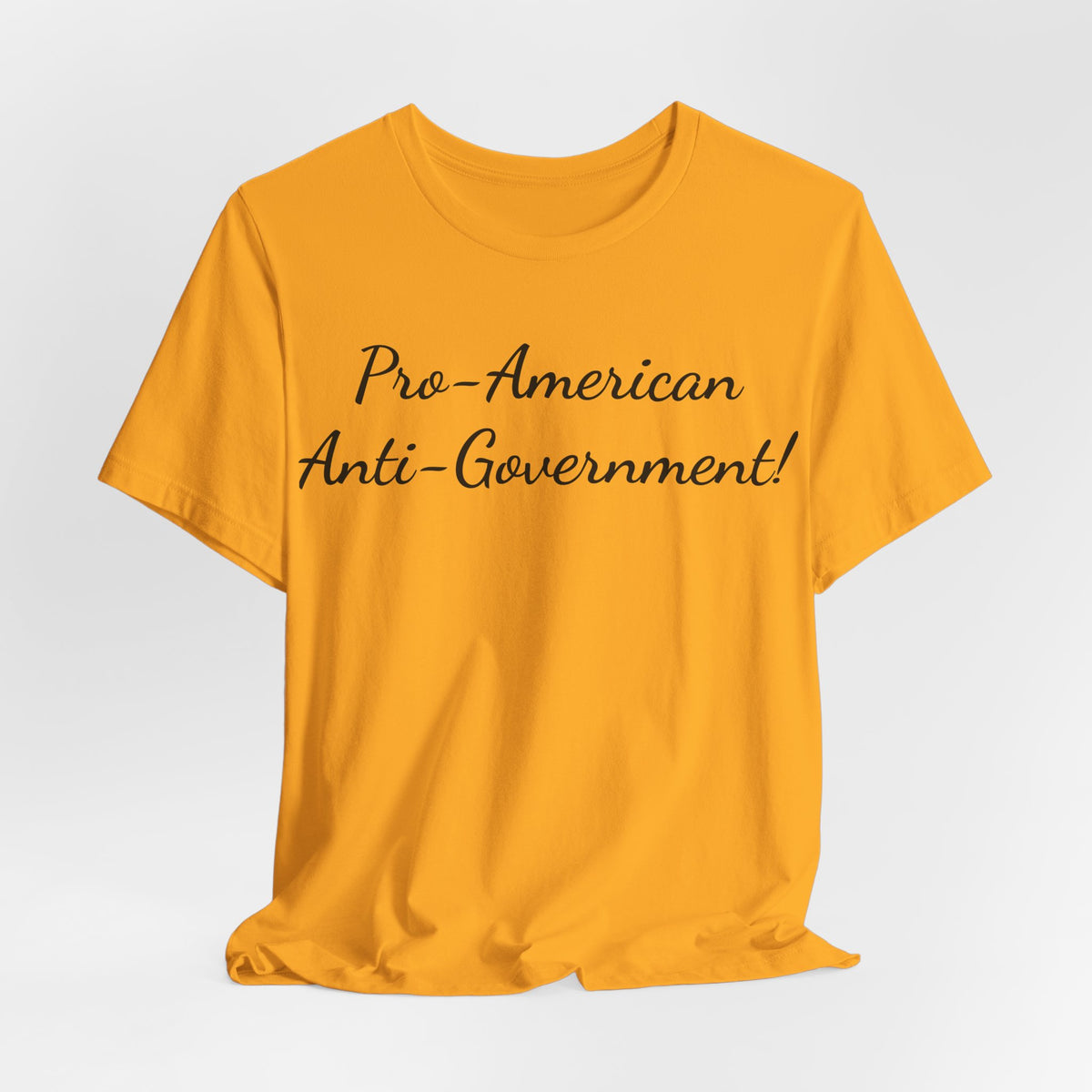 T-Shirt — "Pro‑American, Anti‑Government!" Script Political Slogan Tee