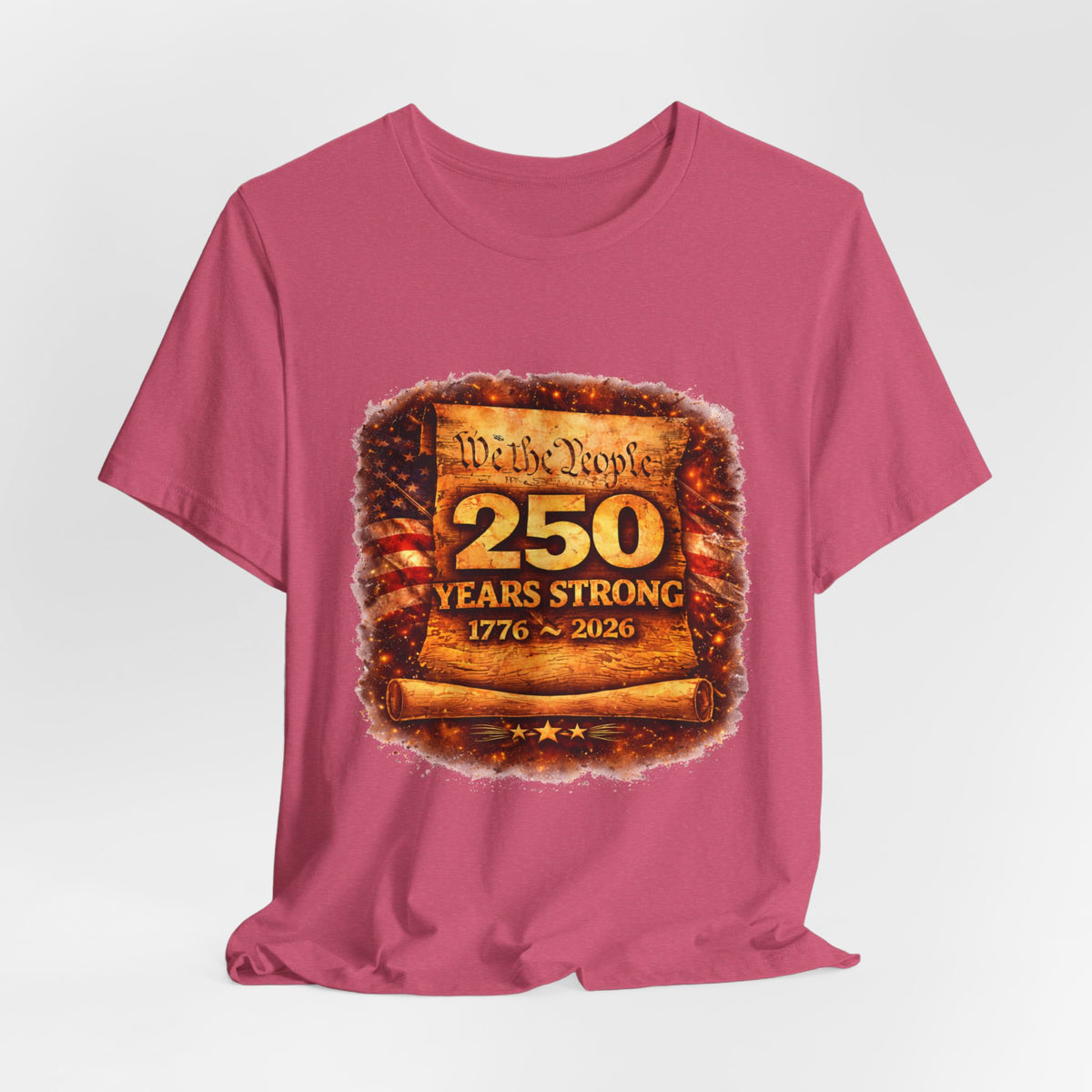 250 Years Strong 1776–2026 T-Shirt — We the People Anniversary Tee