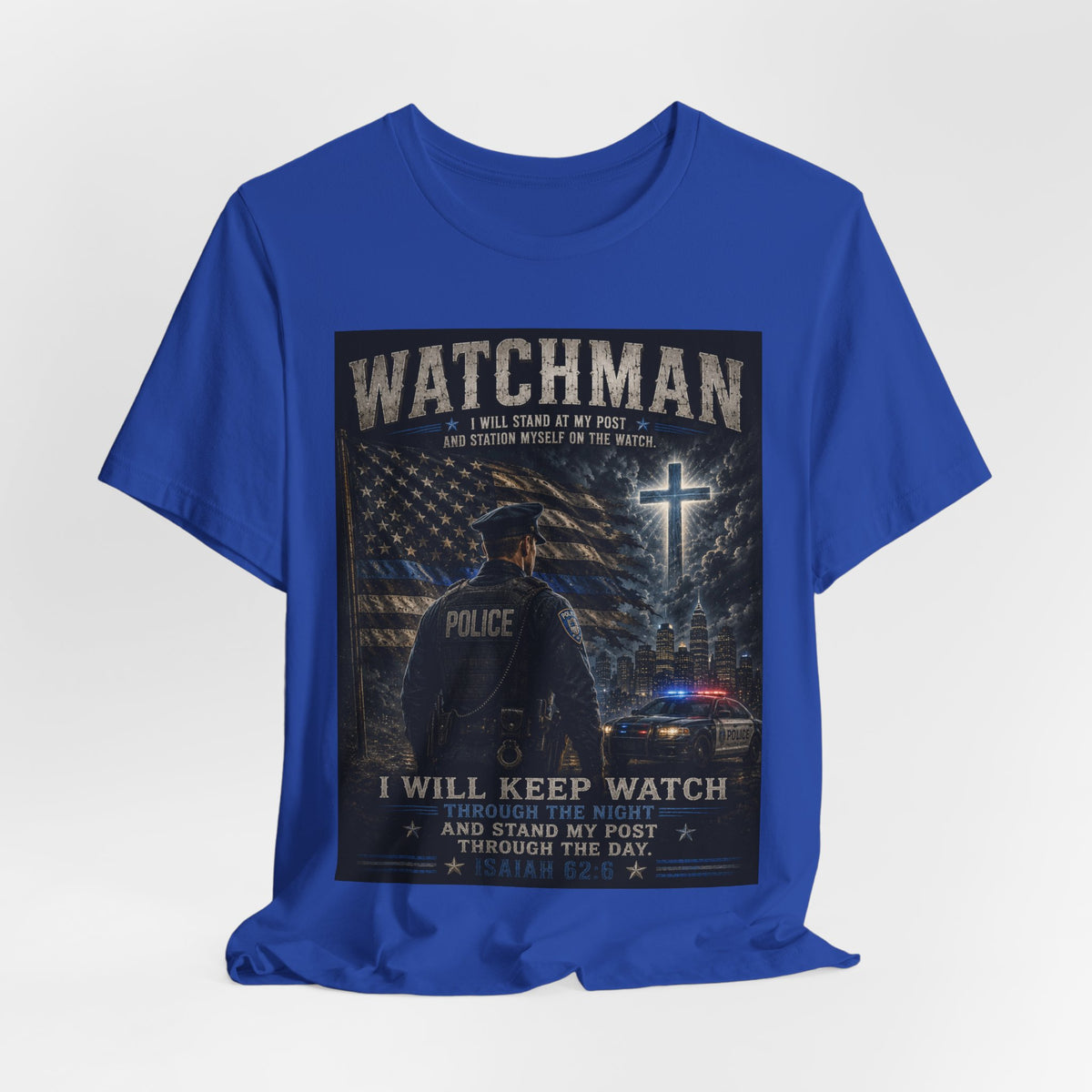 Watchman Police Tribute T‑Shirt – "I Will Keep Watch" Patriotic Law Enforcement Tee