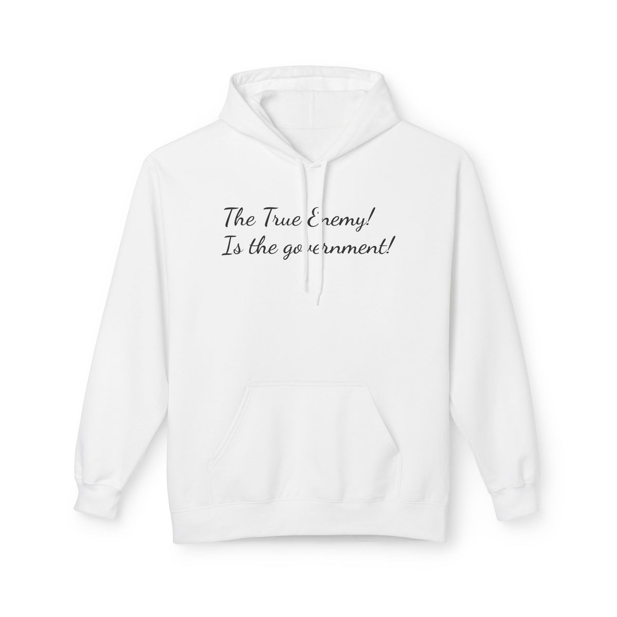"The True Enemy! Is the government!" Script Political Statement Hoodie