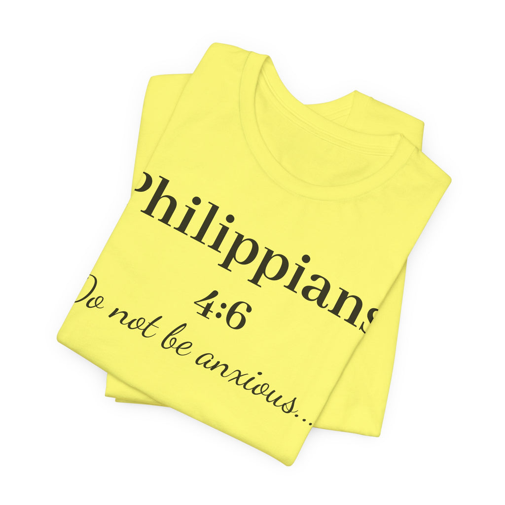 Philippians 4:6 'Do Not Be Anxious' T‑Shirt — Christian Scripture Tee