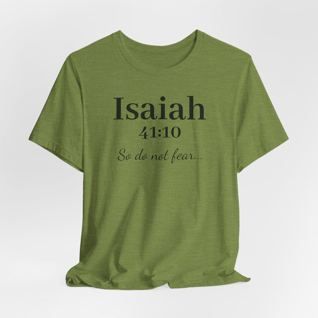 Isaiah 41:10 Christian Tee — "So do not fear" Inspirational Bible Shirt