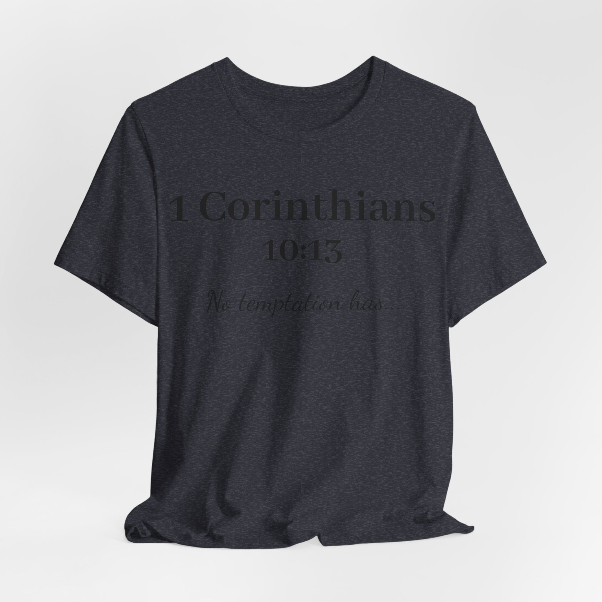 1 Corinthians 10:13 Tee — "No Temptation Has" Inspirational Christian T‑Shirt