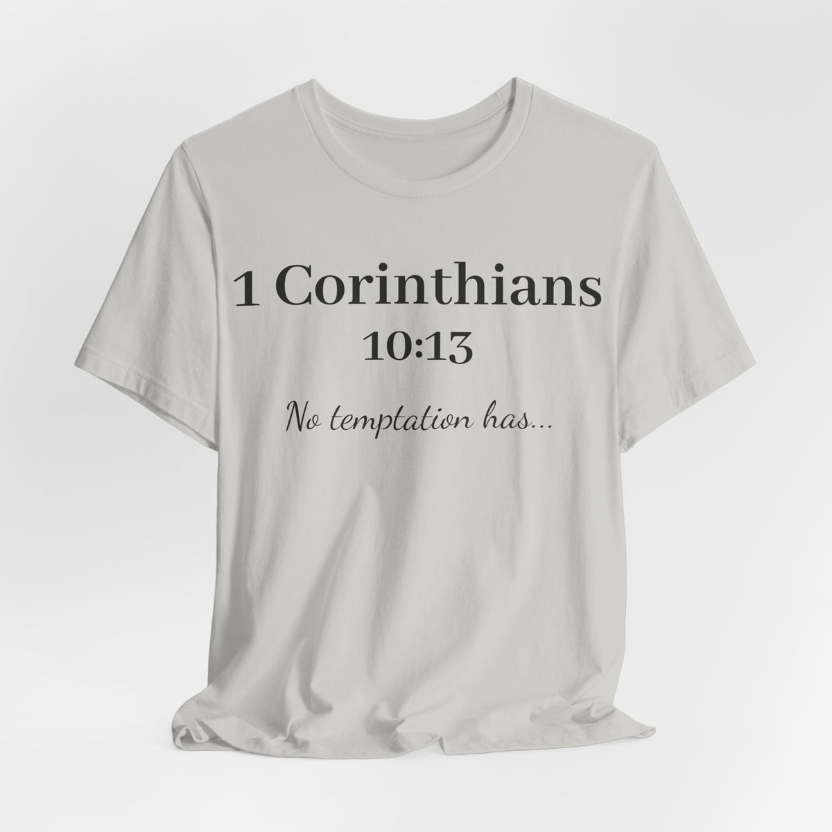 1 Corinthians 10:13 Tee — "No Temptation Has" Inspirational Christian T‑Shirt
