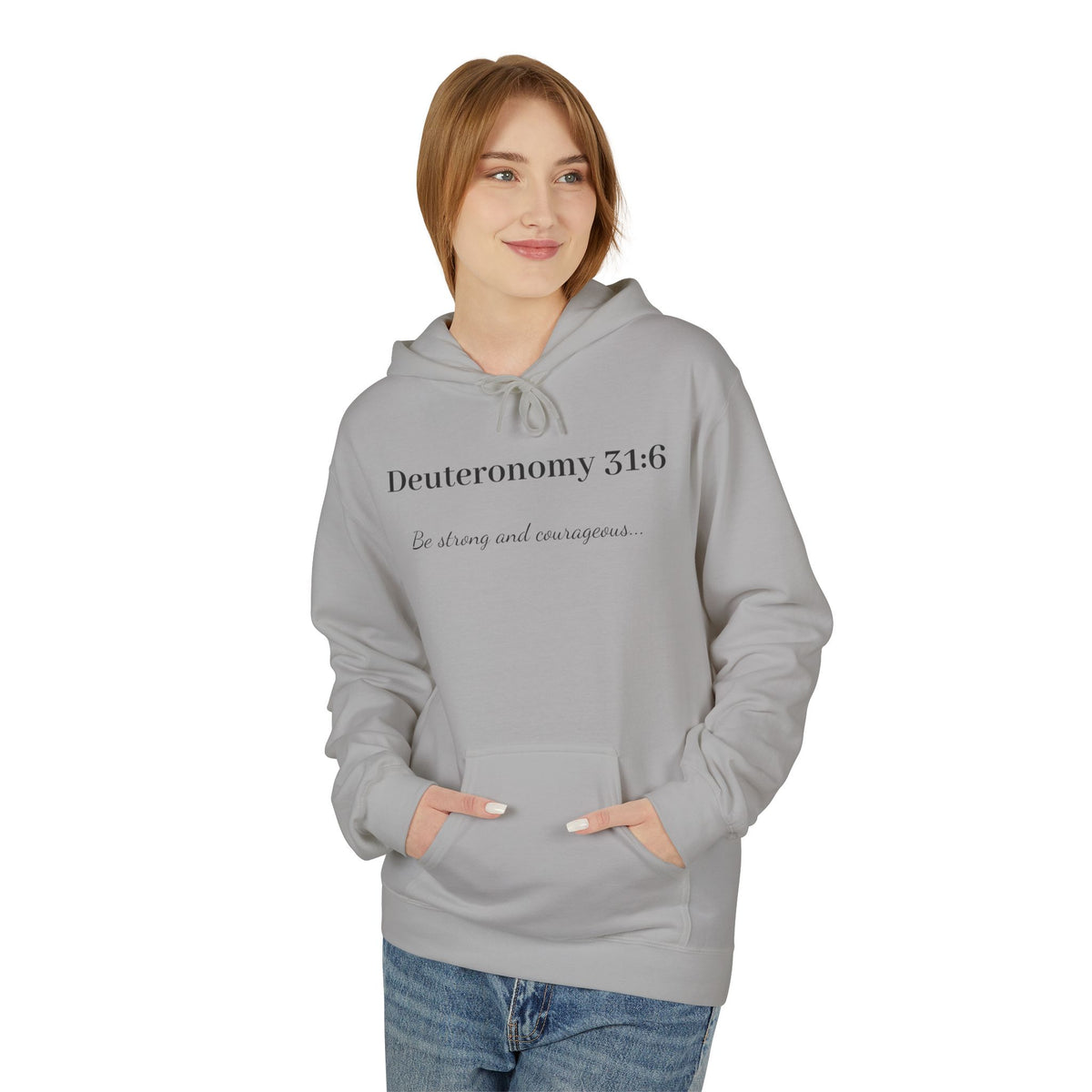 "Deuteronomy 31:6" Inspirational Scripture Hoodie (Be Strong and Courageous)