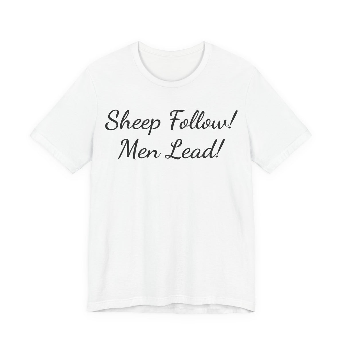 Sheep Follow! Men Lead! T‑Shirt - Bold Statement Graphic Tee
