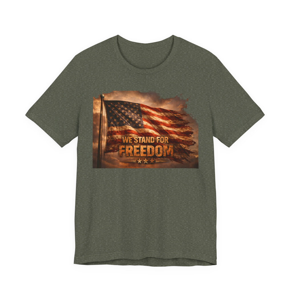 Freedom Flag Tee — "We Stand for Freedom" Patriotic T‑Shirt