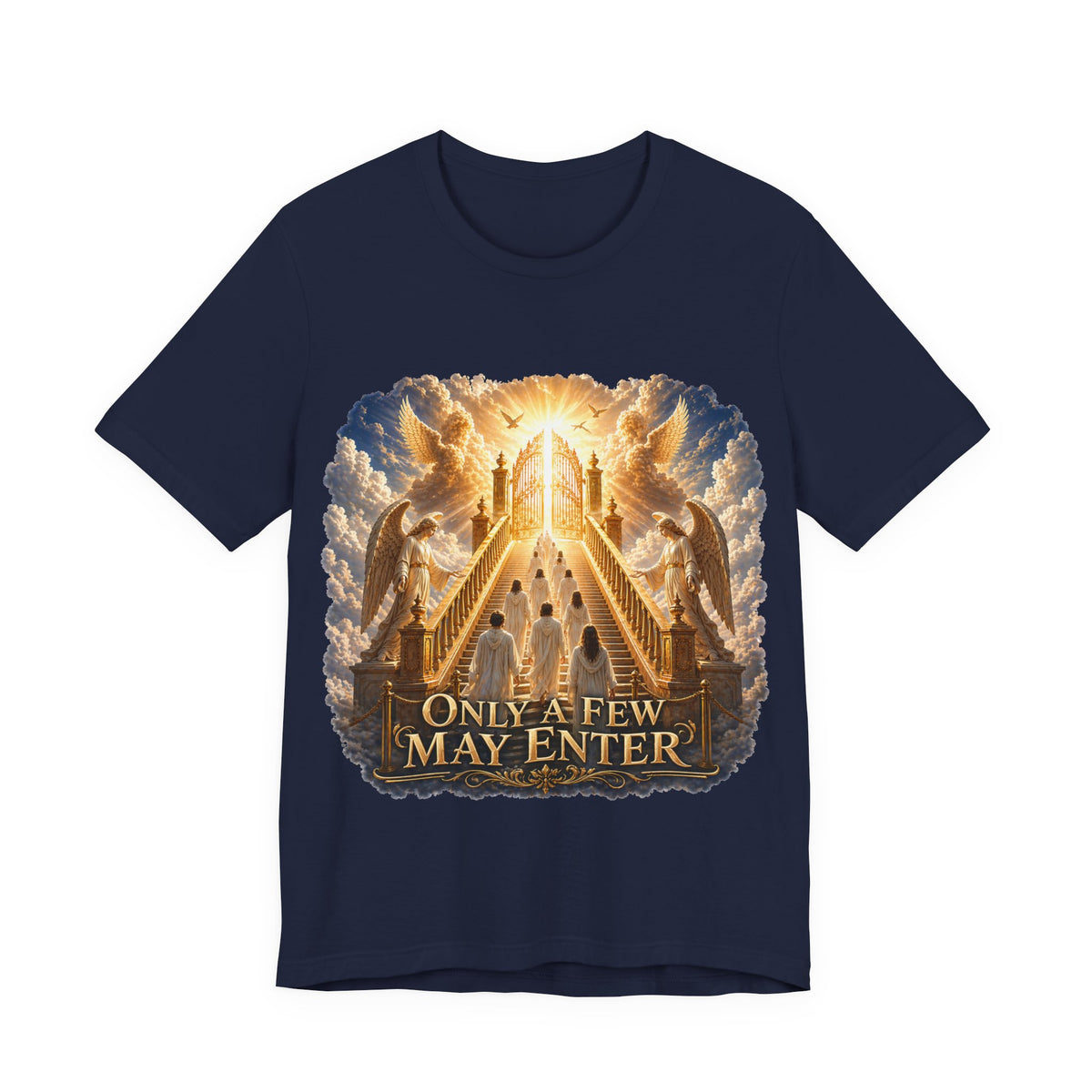 Christian Heaven Stairway T‑Shirt — "Only a Few May Enter" Religious Graphic Tee