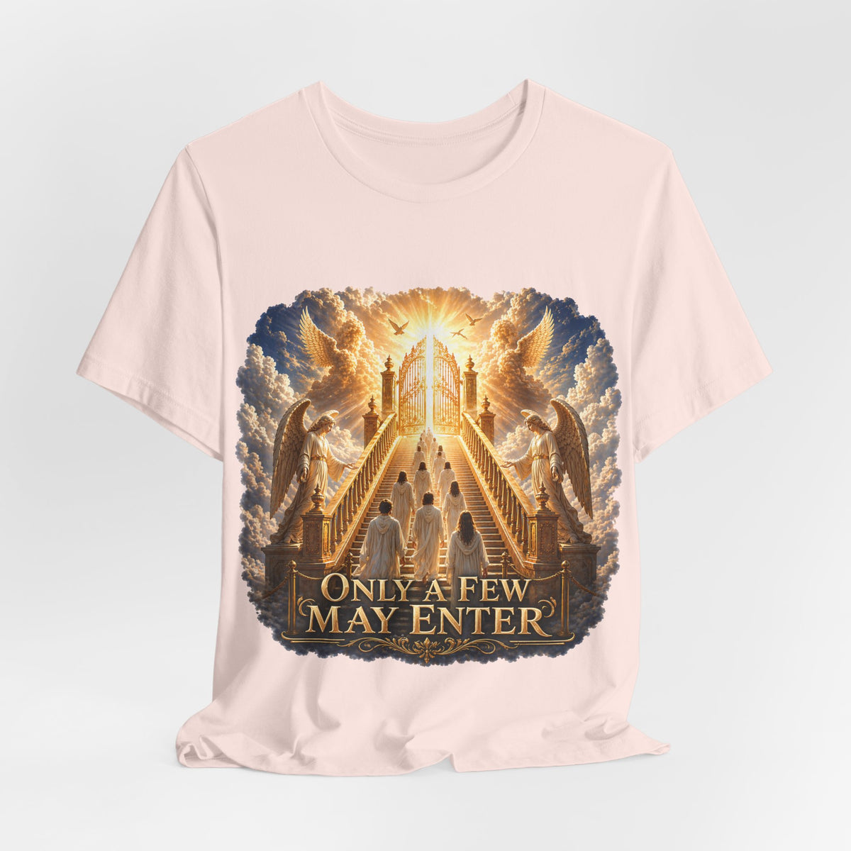 Christian Heaven Stairway T‑Shirt — "Only a Few May Enter" Religious Graphic Tee