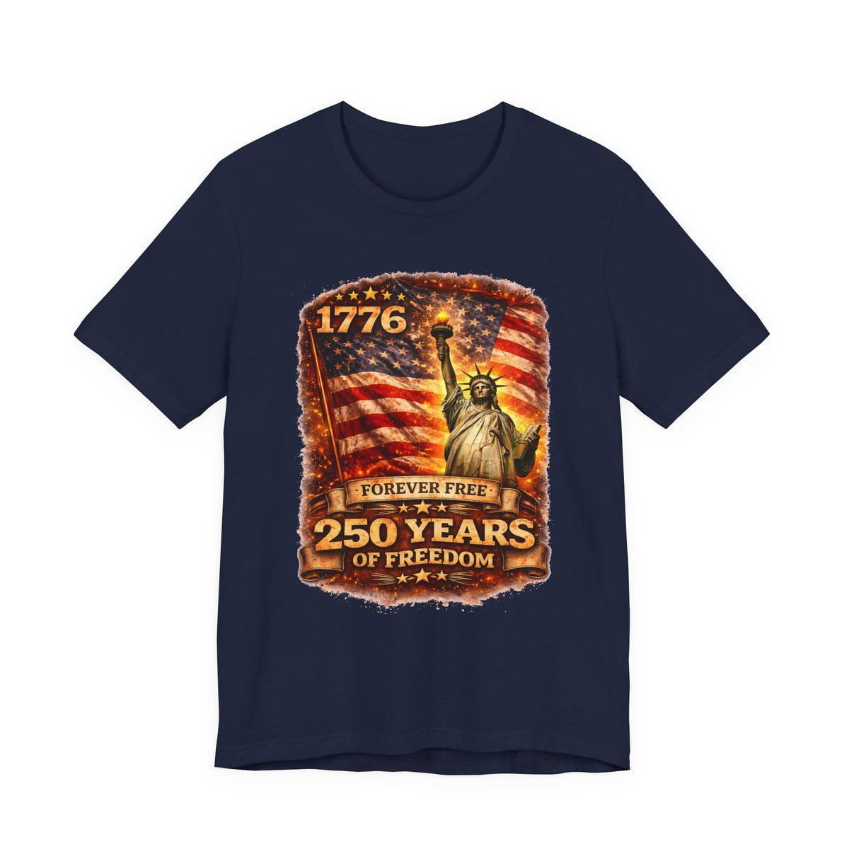 Patriotic Tee – "1776 Forever Free: 250 Years of Freedom" Statue of Liberty Flag Shirt