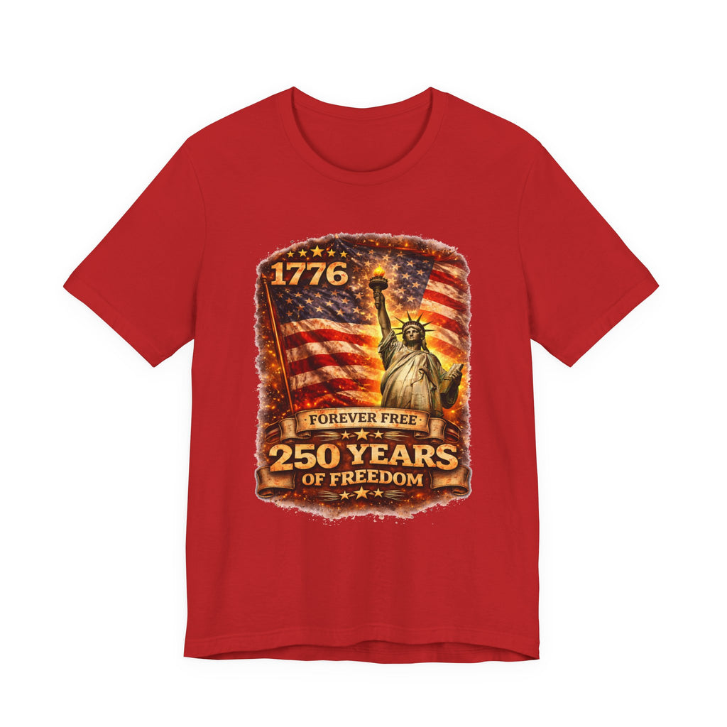 Patriotic Tee – "1776 Forever Free: 250 Years of Freedom" Statue of Liberty Flag Shirt