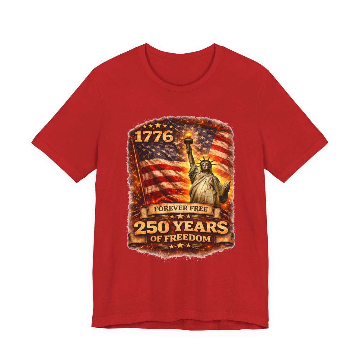 Patriotic Tee – "1776 Forever Free: 250 Years of Freedom" Statue of Liberty Flag Shirt