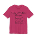 Gov Divides T‑Shirt – "Gov Divides: Power! Money! Control!" Political Statement Tee