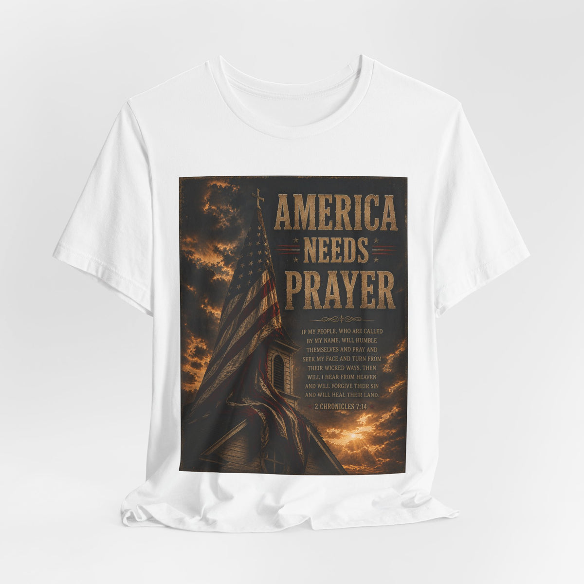 America Needs Prayer T‑Shirt — Patriotic Christian Prayer Tee
