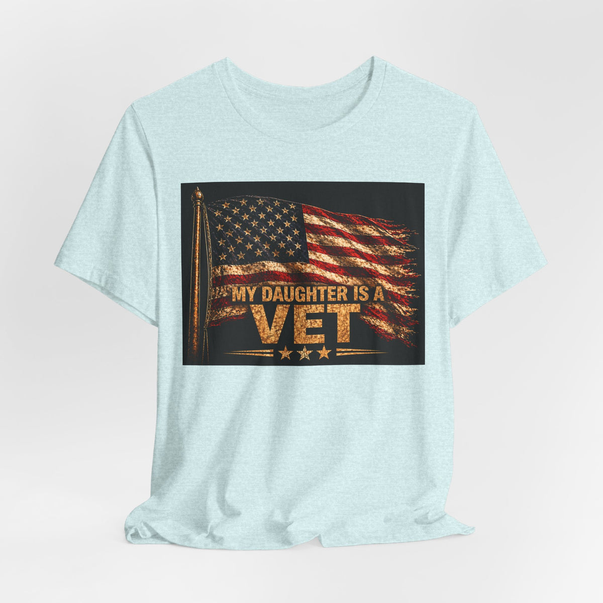 My Daughter Is a Vet T‑Shirt — American Flag Military Pride Tee