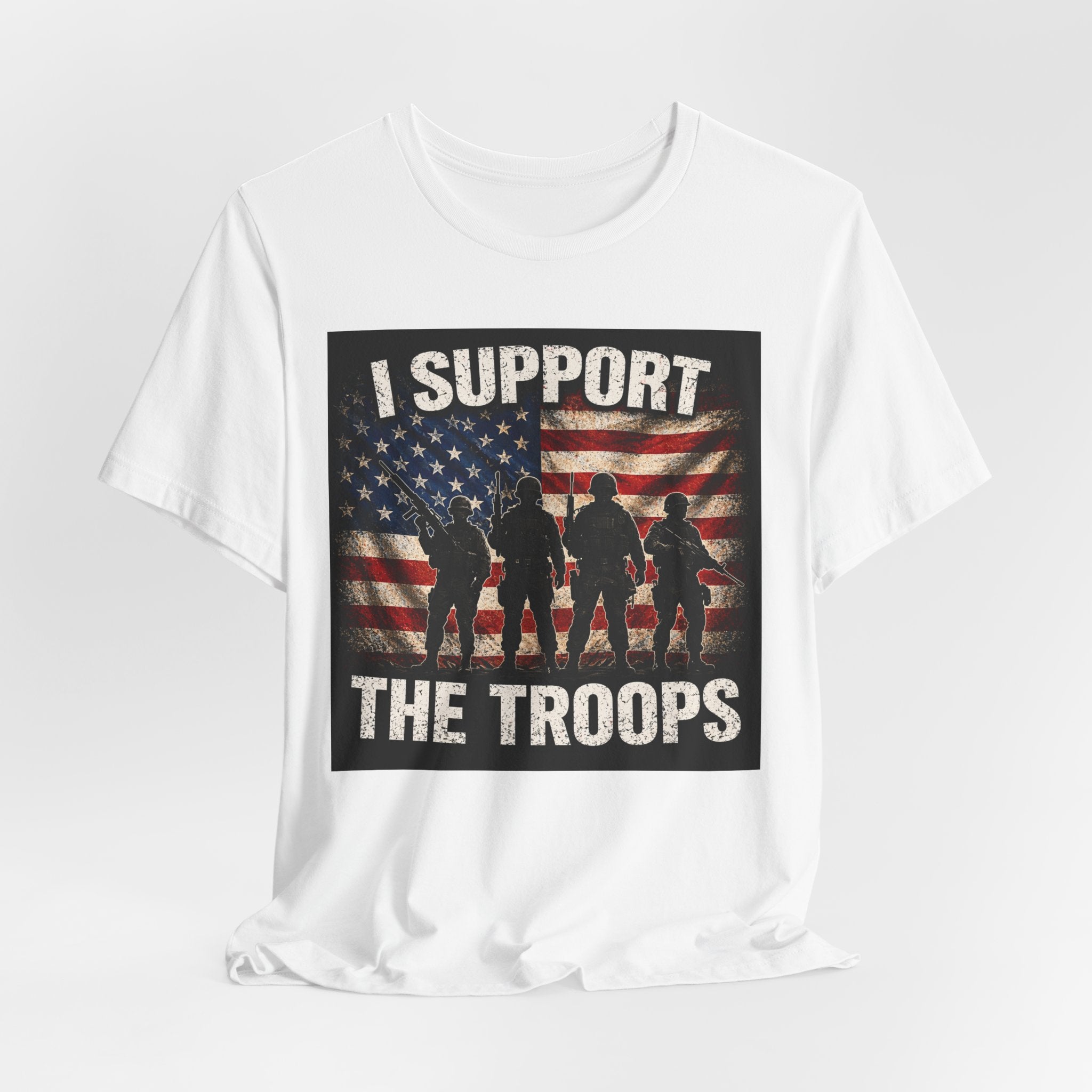I Support the Troops T-Shirt — Patriotic Military Support Tee