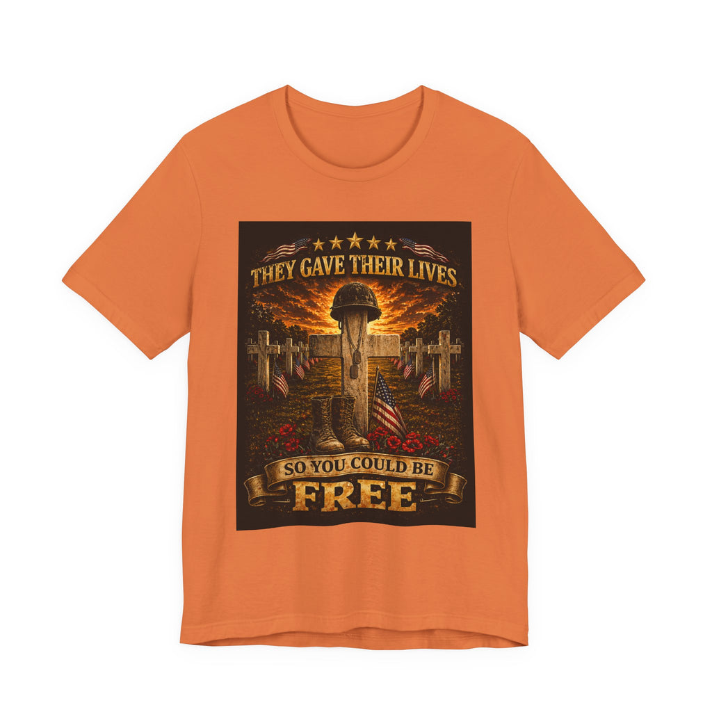 Memorial Veterans T‑Shirt — "They Gave Their Lives So You Could Be Free" Military Tribute Tee