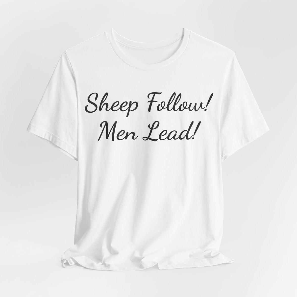 Sheep Follow! Men Lead! T‑Shirt - Bold Statement Graphic Tee