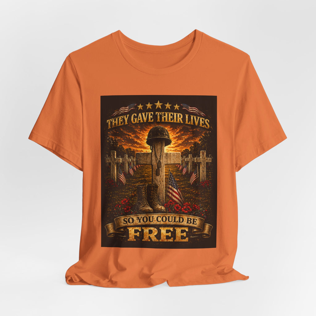 Memorial Veterans T‑Shirt — "They Gave Their Lives So You Could Be Free" Military Tribute Tee