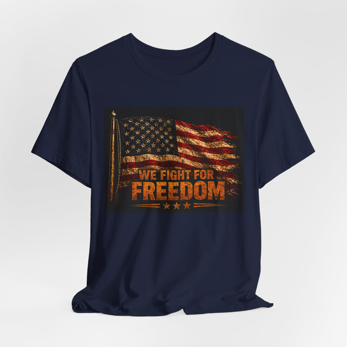 Patriotic 'We Fight For Freedom' T‑Shirt - American Flag Veteran Tee