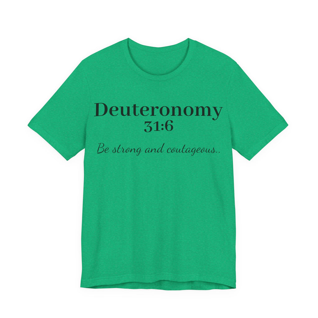 Deuteronomy 31:6 T-Shirt – “Be Strong and Courageous” Inspirational Bible Verse Tee