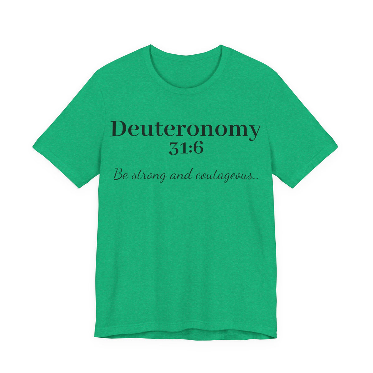Deuteronomy 31:6 T-Shirt – “Be Strong and Courageous” Inspirational Bible Verse Tee