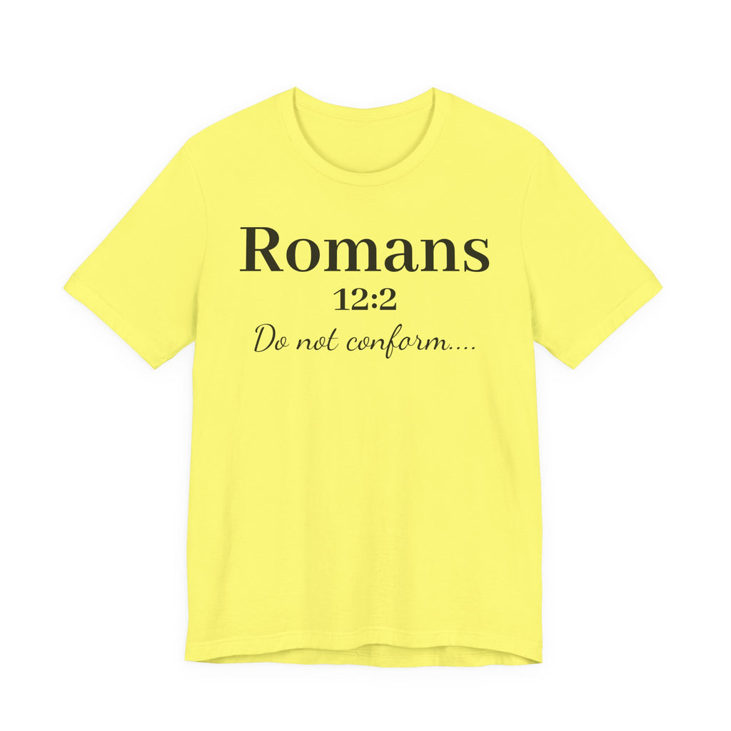 Romans 12:2 'Do Not Conform' Christian Tee