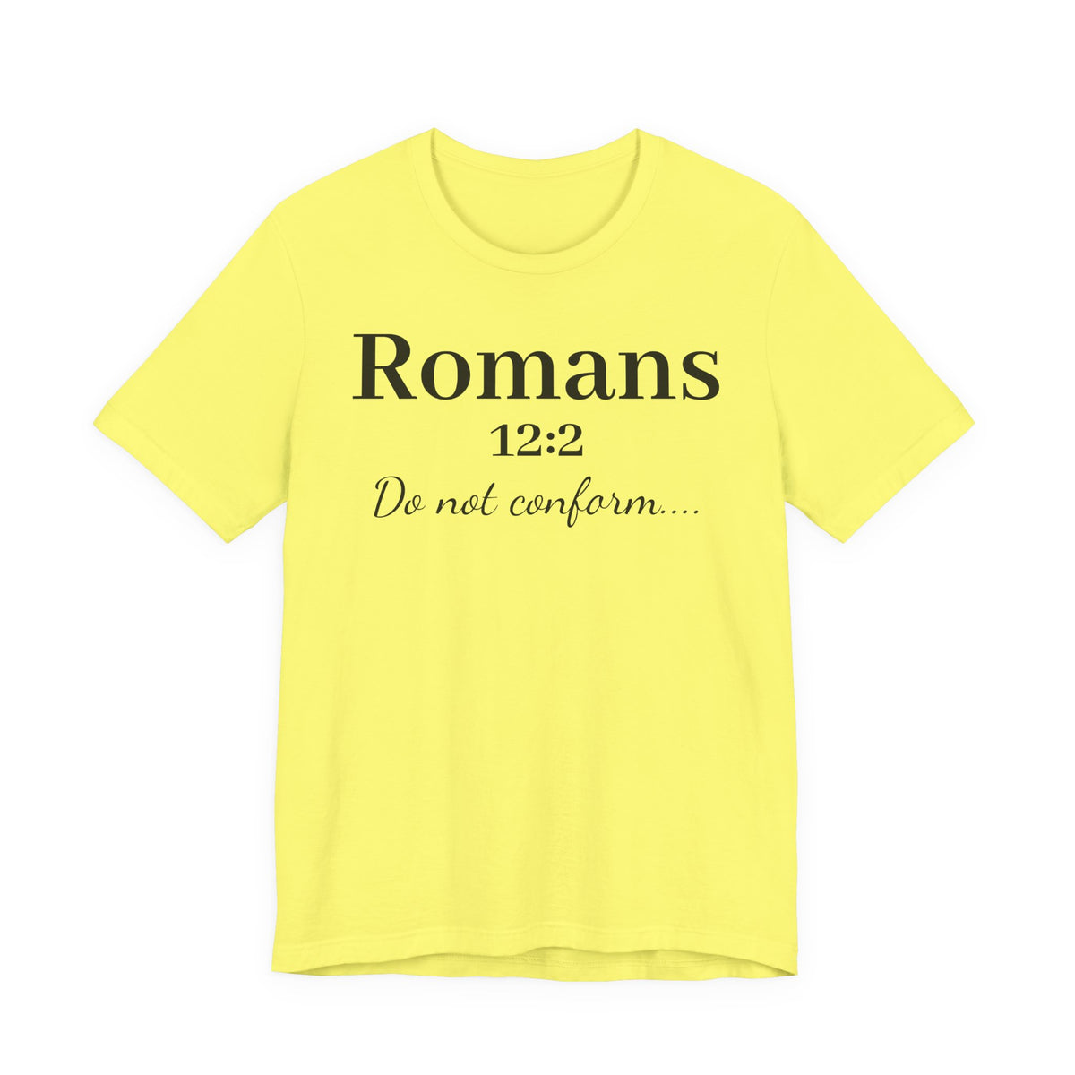 Romans 12:2 'Do Not Conform' Christian Tee